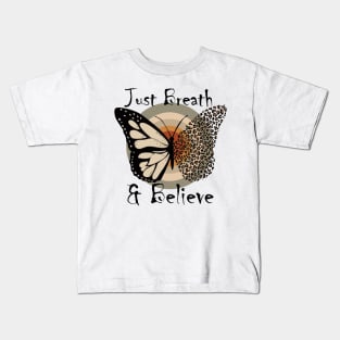 Just Breath & Believe Kids T-Shirt